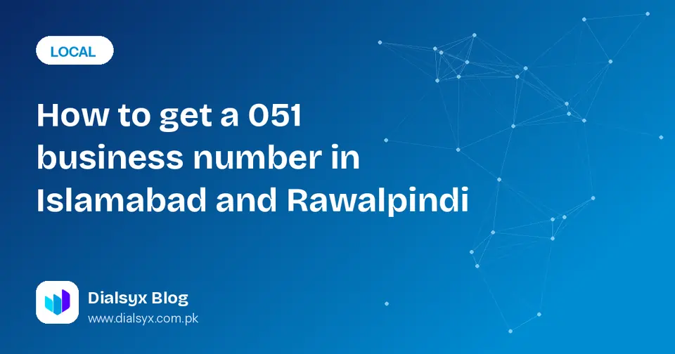 Cover image: How to get a 051 business number in Islamabad and Rawalpindi