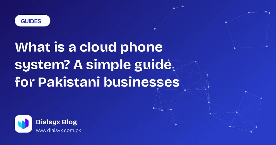 Cover image: What is a cloud phone system? A simple guide for Pakistani businesses